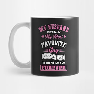 My Husband Is My Favorite Guy Of All Time Mug